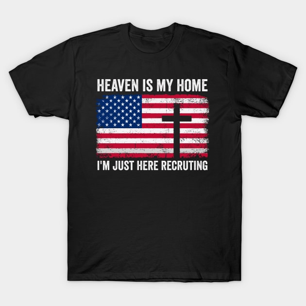 Heaven Is My Home Christian USA Religious Cross America T-Shirt by Visual Vibes